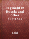 Imagen de portada para Reginald in Russia and other sketches
